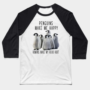 PENGUINS MAKE ME HAPPY Baseball T-Shirt